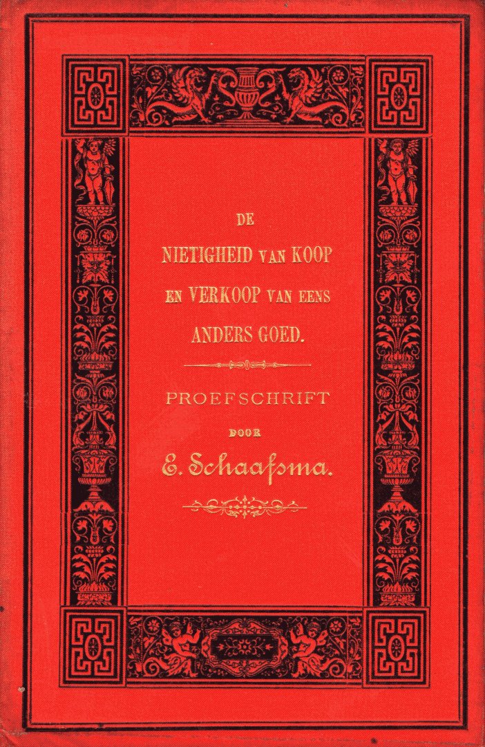 Schaafsma, Eelco. - De nietigheid van koop en verkoop van eens anders goed.