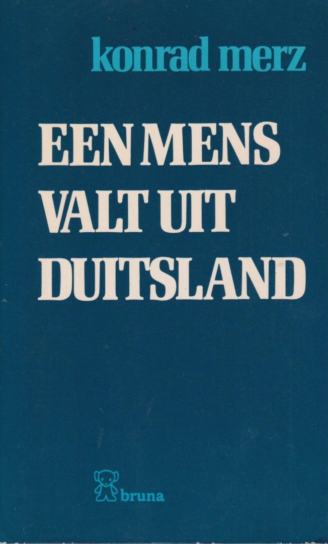Merz, Konrad - Een mens valt uit Duitsland