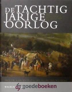 Groenveld en drs. H.L.Ph. Leeuwenberg, Prof. dr. S. - De Tachtigjarige Oorlog --- Opstand en consolidatie in de Nederlanden (ca. 1560-1650)