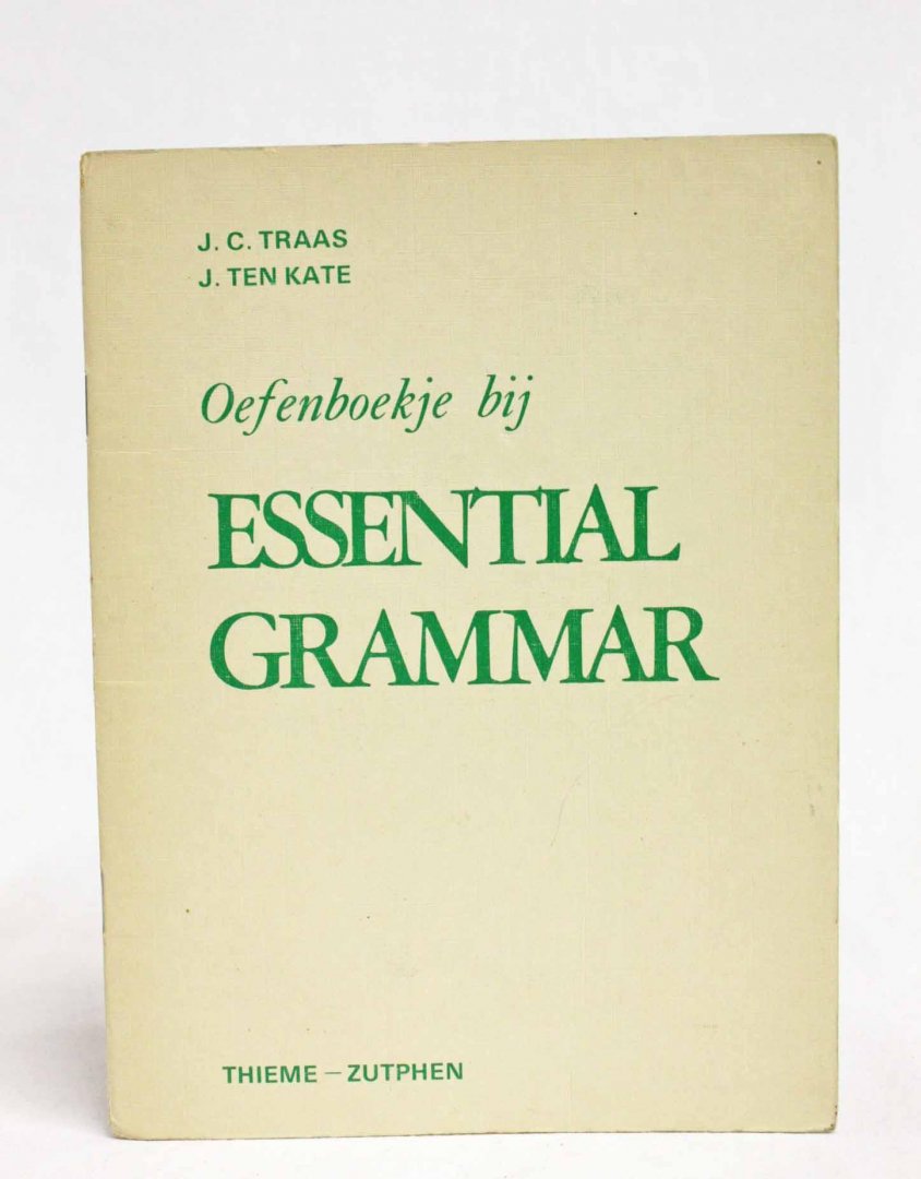 Traas, J.C/ten Kate, J. - Essential grammar, oefenboekje. Eerste druk