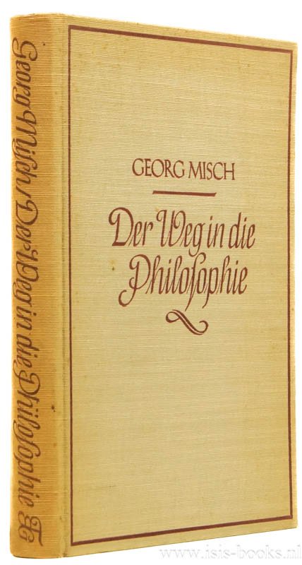 MISCH, G. - Der Weg in die Philosophie. Eine philosophische Fibel