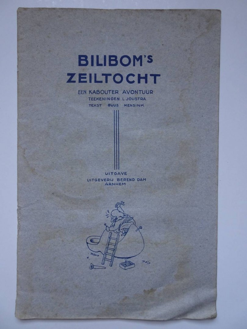 Joustra, L. & Guus Mensink. - Bilibom's Zeiltocht. Een kabouter-avontuur.