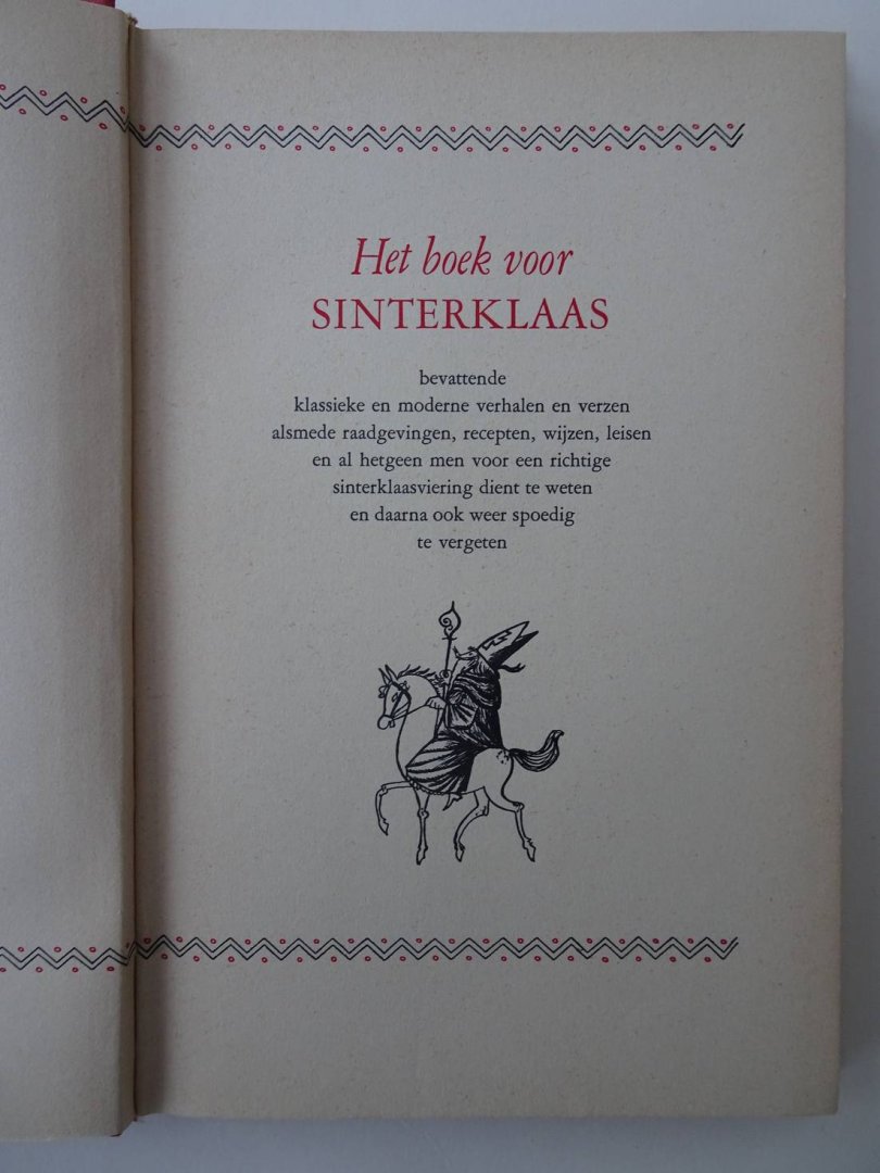 Stoep, D. van der & Aize de Visser (red.). - Het boek voor Sinterklaas, bevattende klassieke en moderne verhalen en verzen, alsmede raadgevingen, recepten, wijzen, leisen en al hetgeen men voor een richtige sinterklaasviering dient te weten en daarna ook weer spoedig te vergeten.