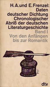 Frenzel, H.A. und E. - DATEN DEUTSCHER DICHTUNG - Chronologischer Abriss der deutschen Literaturgeschichte - Band I - Von der Anfängen bis zur Romantik