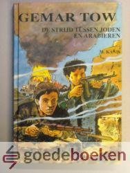 Kanis, M. - Gemar Tow --- De strijd tussen de Joden en Arabieren (deel 2)