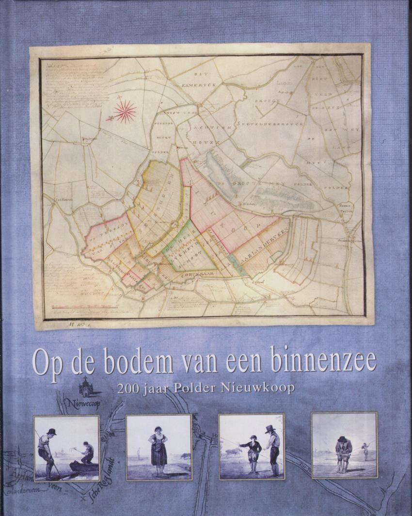 Hendrik Battjes, e.a. - Op de bodem van een binnenzee 200 jaar Polder Nieuwkoop