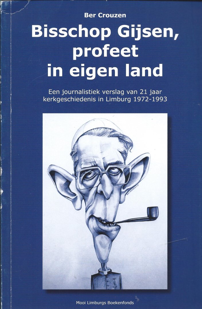Ber Crouzen - Bisschop Gijsen, profeet in eigen land