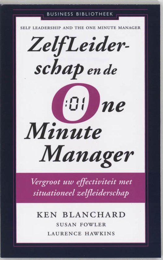 Zelfleiderschap en de One-Minute Manager / vergroot uw effectiviteit met situationeel zelfmanagement