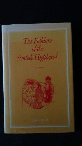 Ross, Anne, - The folklore of the Scottish Highlands.