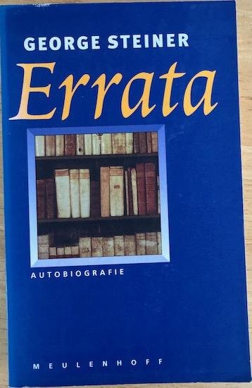 Steiner, George - ERRATA. Een leven in onderzoek. Autobiografie