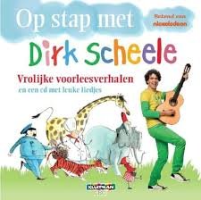 Scheele, Dirk met ill. van Harmen van Straaten - Op stap met Dirk Scheele, vrolijke voorleesverhalen en een cd met leuke liedjes