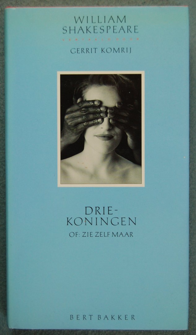 Shakespeare, William / Komrij, Gerrit (vertaling) - Driekoningen of: Zie zelf maar / druk 1