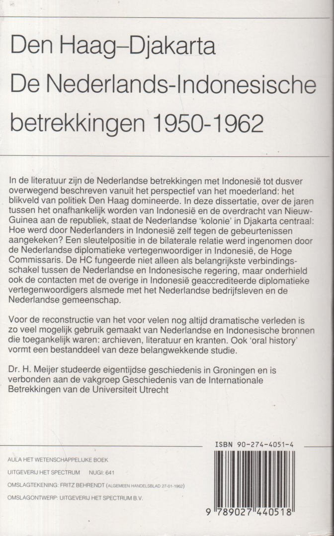 Meijer, Hans - Den Haag - Djakarta. De Nederlands-Indonesische betrekkingen 1950 - 1962 - Standaardwerk
