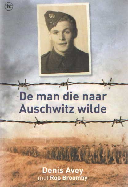 Avey met Rob Broomby, denis - De man die naar Auschwitz wilde