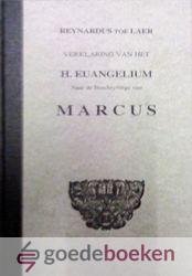 Laer, Reynardus toe - Verklaring van het Heilig Evangelie naar de beschrijving van Marcus *nieuw*