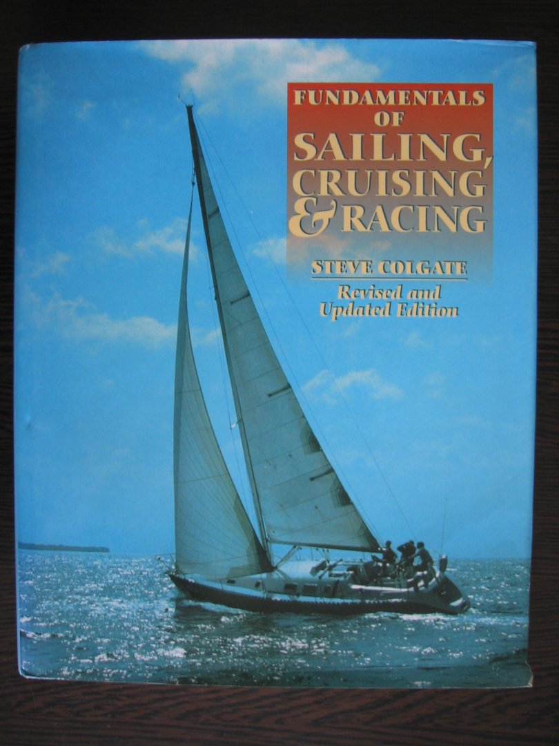 Colgate, Steve - Fundamentals of Sailing, Cruising & Racing