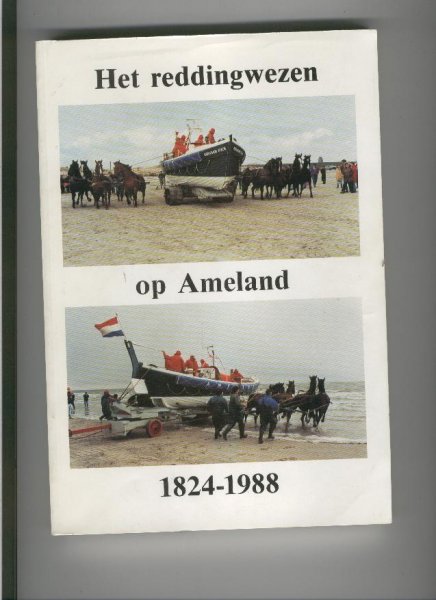 Blaak, Jan A. - Het reddingwezen op Ameland : 1824-1988