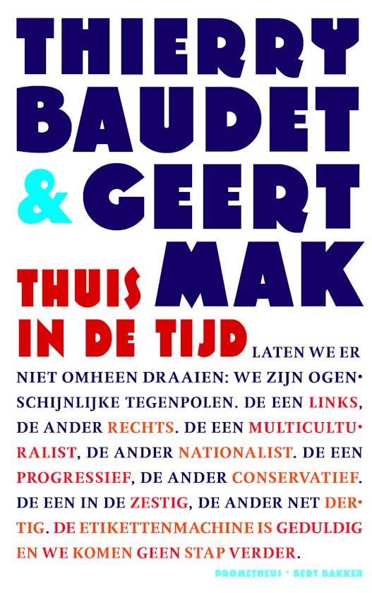 Baudet, Thierry, Mak, Geert - Thuis in de tijd / tekstuitgave 2014 tevens stembureau-editie