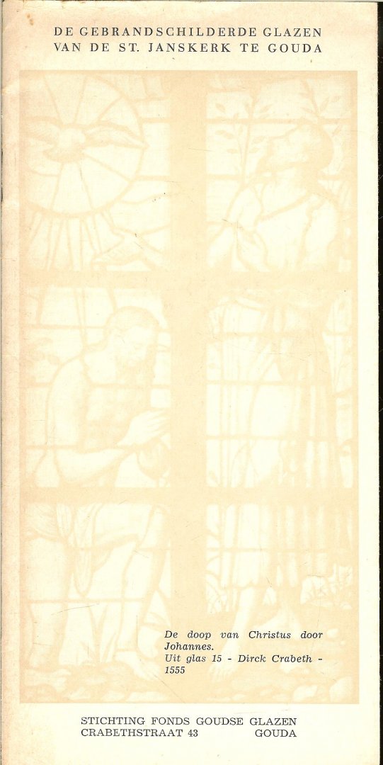 Rijksen, A.A.J. - De Gebrandschilderde Glazen van de St. Janskerk te Gouda.