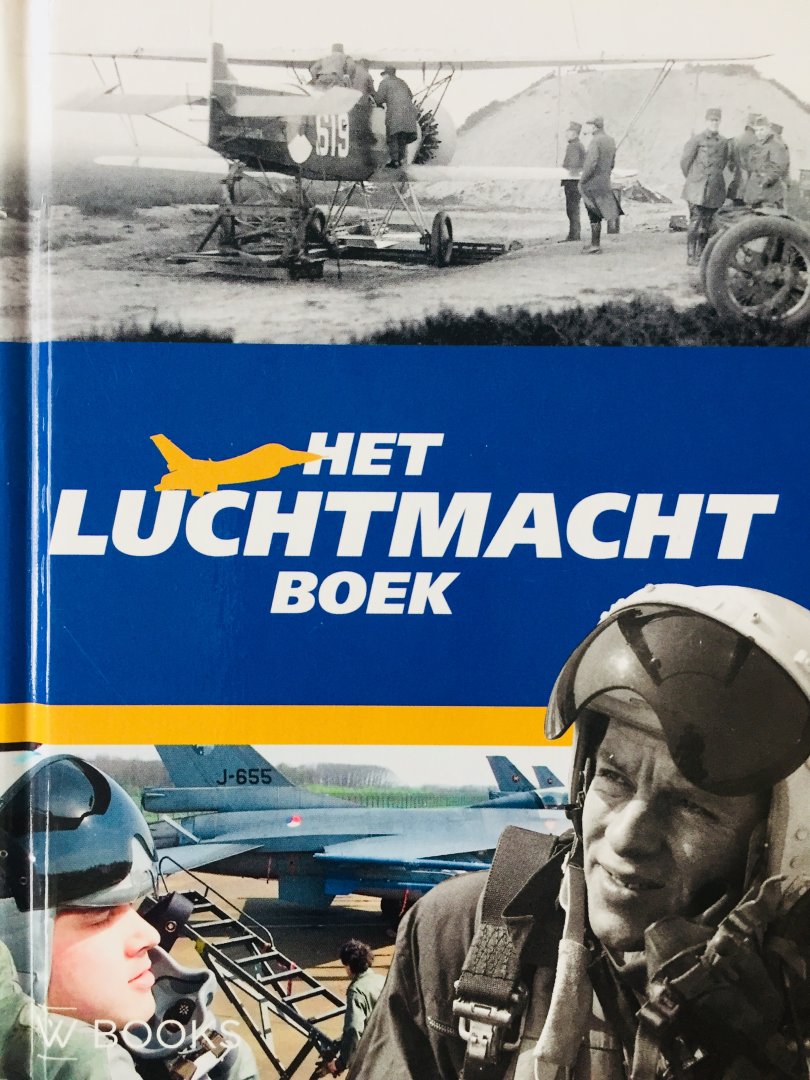 Kaufmann, Henk.  Loo, Erwin van.   Winter, Rolf de. - Het Luchtmacht Boek.
