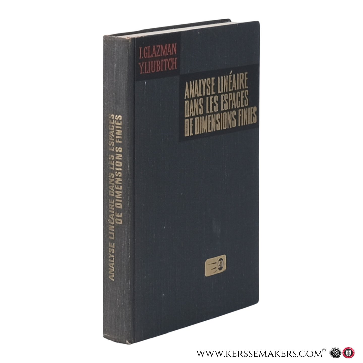 Glazman, I. / Liubitch, Y. - Analyse linéaire dans les espaces de dimensions finies. Manuel en problèmes. 2e édition.