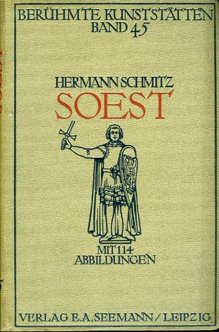 SCHMITZ, Hermann - Soest. Mit 114 Abbildungen