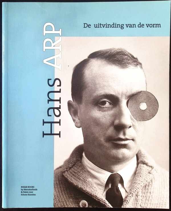 Costermans, Barbara; Gunst, Petra - Hans Arp  De uitvinding van de vorm