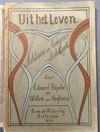 ROPCKE, Edouard en HOYTEMA, Willem van. - Uit het leven, Militaire en burger-schetsen.