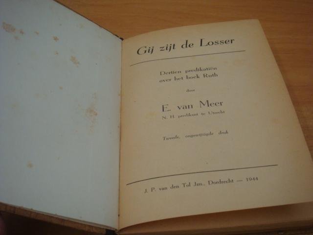 Meer, E van - Gij zijt de losser - Dertien predikatiën over het boek Ruth
