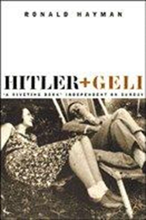 Ronald Hayman - Hitler and Geli