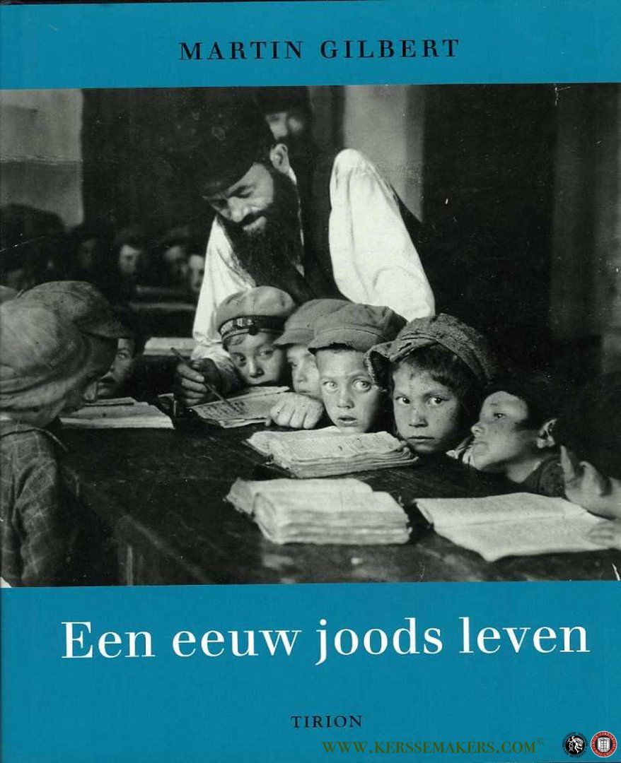 GILBERT, Martin - Een eeuw Joods Leven. Een fotografische geschiedenis van de joden in de 20e eeuw