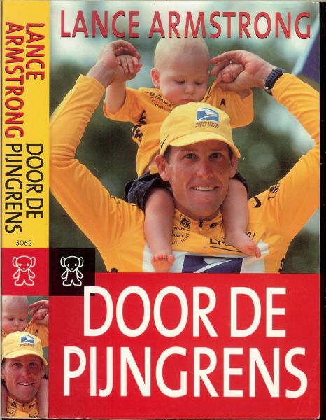 Armstrong, Lance .. Vertaling : Ed van Eeden en Edwin  Krijgsman .. Omslagontwerp  Karel van Laar - Door de Pijngrens