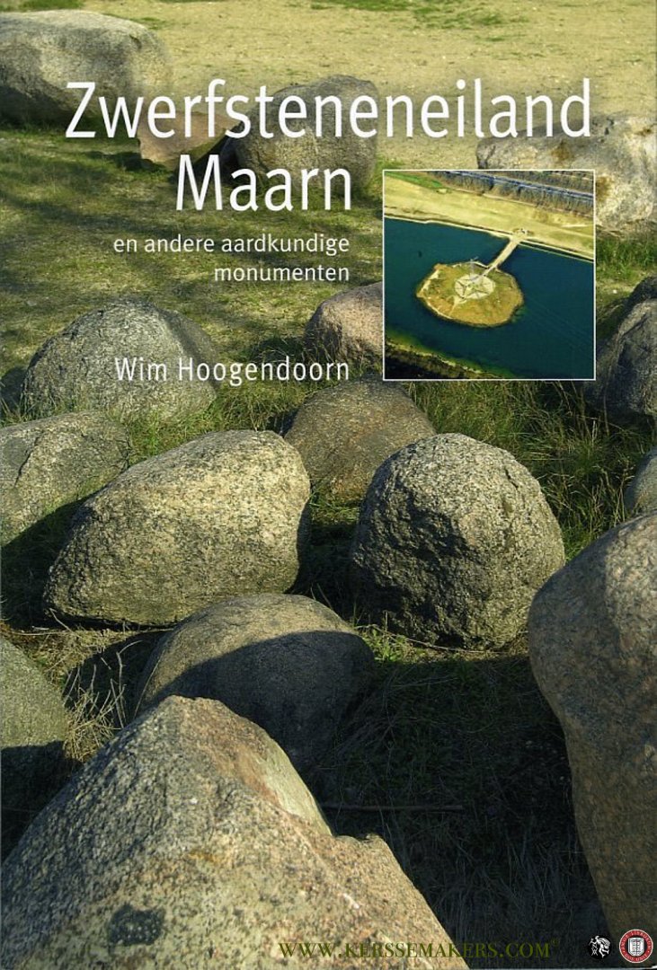 HOOGENDOORN, Wim - Zwerfsteneneiland Maarn en andere aardkundige monumenten