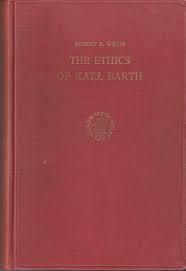 Willis, Robert E. - The Ethics of Karl Barth