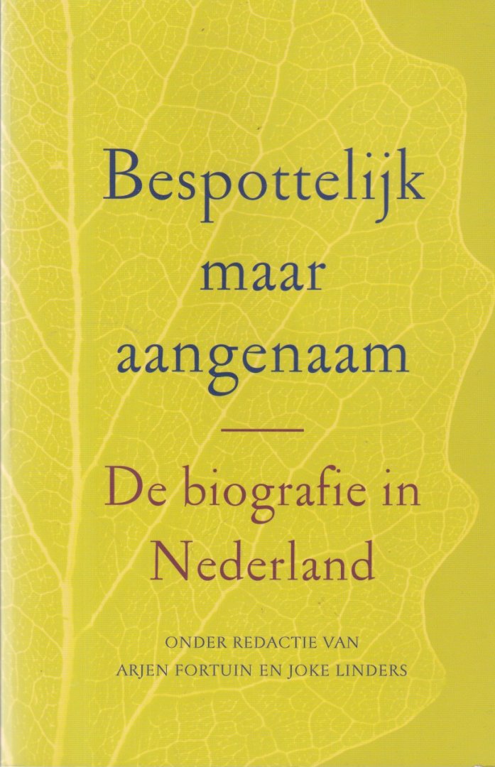 Fortuin, Arjen & Joke Linders - Bespottelijk maar aangenaam: De biografie in Nederland