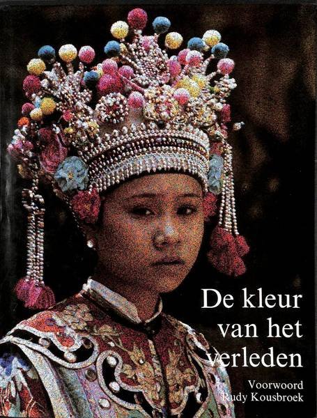 KOUSBROEK, RUDY. ; CUéNOT, JOëL. - De kleur van het verleden. Les Archives de la Planète.