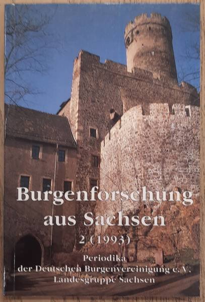 MÜLLER, HEINZ [HRSG.]. - Burgenforschung aus Sachsen 2 (1993). Periodika der Deutschen Burgenvereinigung e.V. Landesgruppe Sachsen. Beiträge zur Burgenforschung und Kurzfassung der Vorträge, die 1992 in der Landesgruppe Sachsen der Deutschen Burgenvereinigung gehalten...