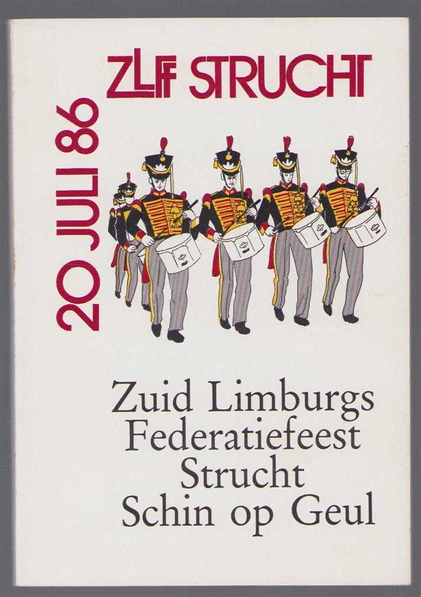 n.n - Feestgids t.g.v. Zuid Limburgs Federatiefeest 1986, georganiseerd door  schutterij St. Mauritius Strucht