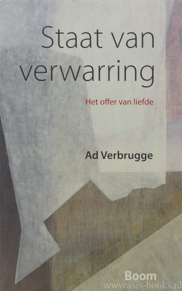 VERBRUGGE, A. - Staat van verwarring. Het offer van liefde.