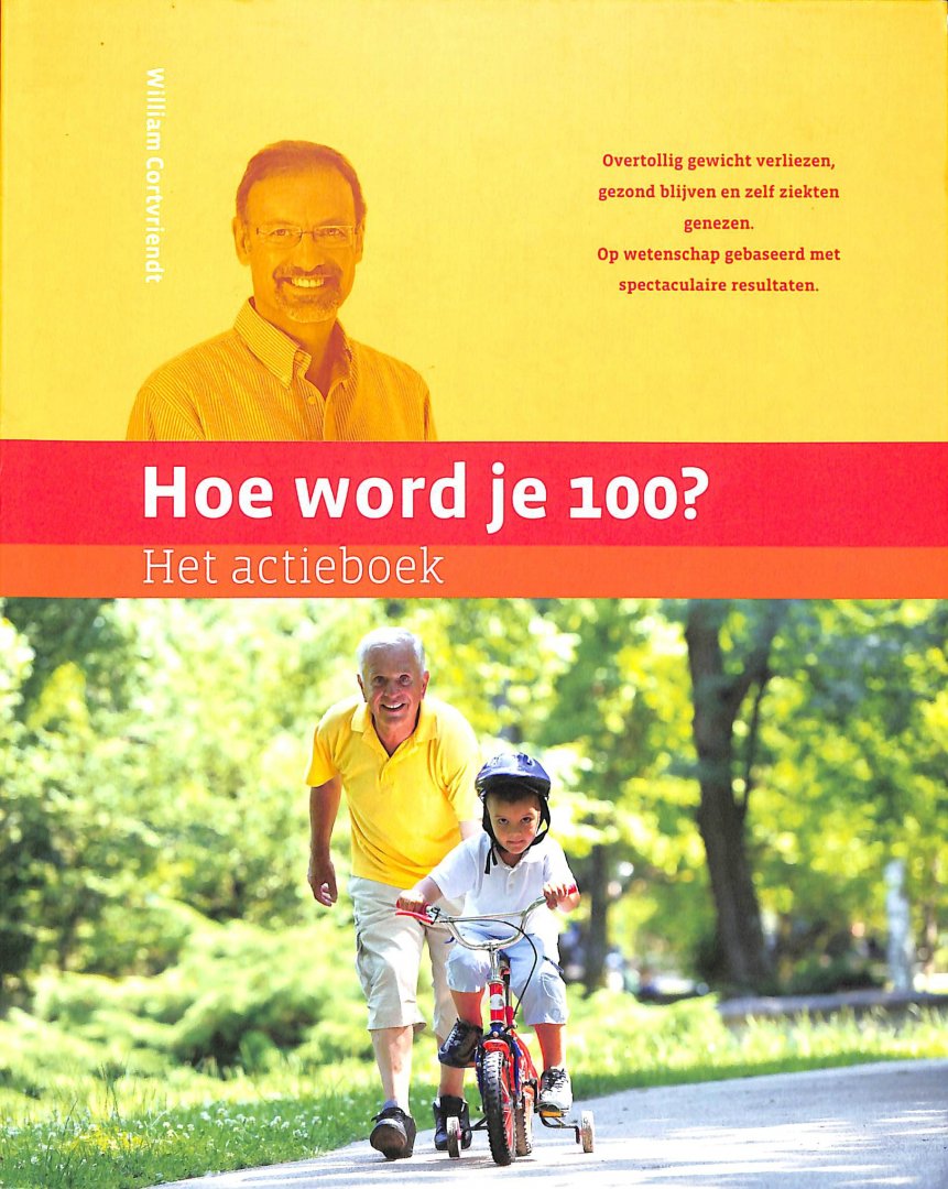 Cortvriendt, William - Hoe word je 100? Het actieboek