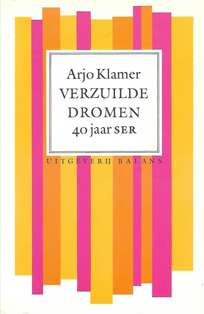 Klamer, Arjo - Verzuilde dromen / druk 1