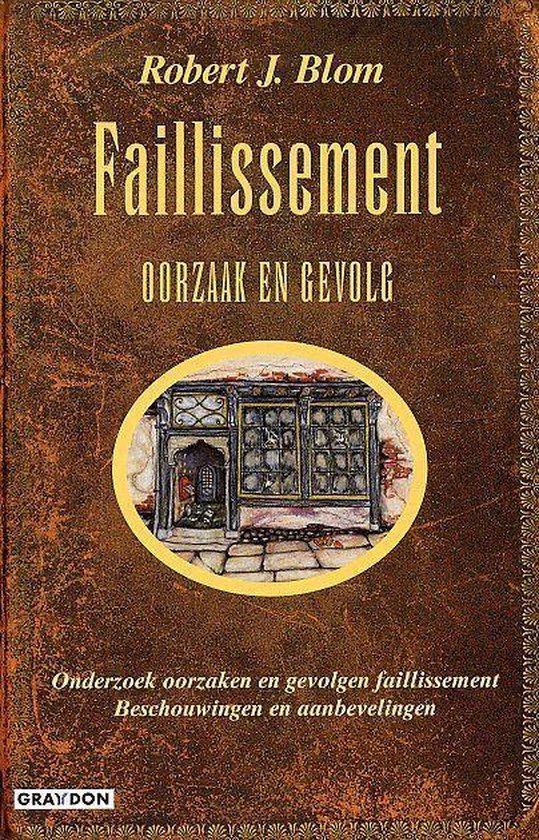 Blom, R.J. - Oorzaak & gevolg Faillissement