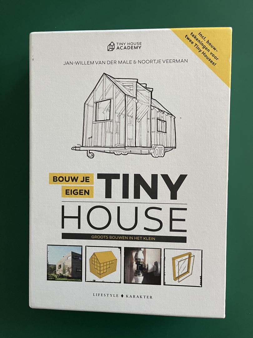 Male, Jan-Willem van der & Noortje Veerman - Bouw je eigen Tiny House / Groots bouwen in het klein