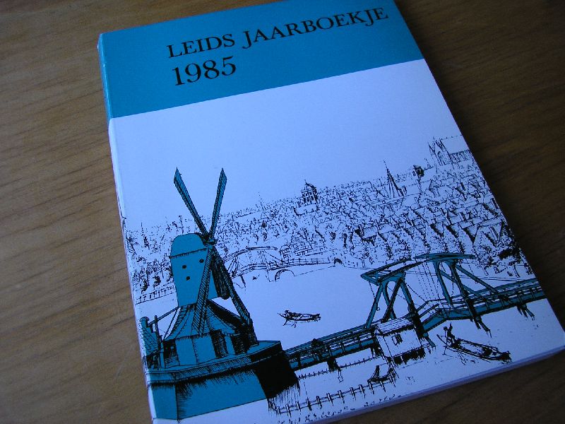 Oud-Leiden (vereniging) - Leids jaarboekje voor geschiedenis en oudheidkunde van Leiden en omstreken 1985