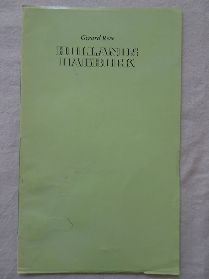 Reve, Gerard. - Hollands Dagboek.