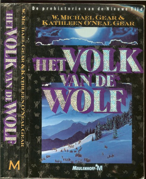 Gear, W. Michael & Kathleen O'Neal Gear  .. Vertaling van Ruud Bal  .. Omslag Illustratie Nico Keulers - Het Volk van de Wolf