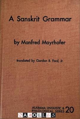 Manfred Mayrhofer - A Sanskrit Grammar
