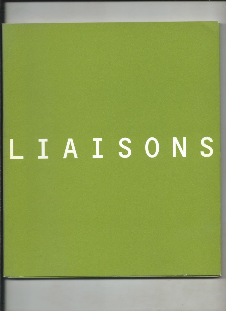 Reid, Alison (Editing) - Liaisons. Rebecca Delmore,Roberto Pellegrinuzzi, Laurel Woodcock, Wyn Geleynse)