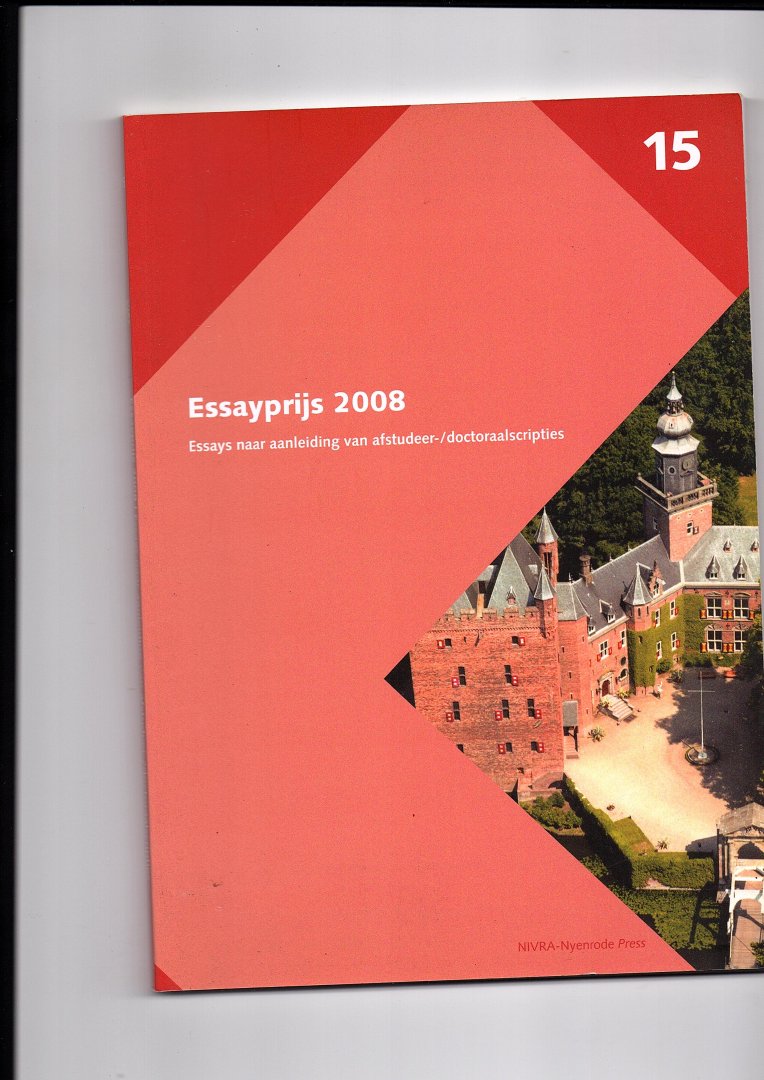 Assen. Mevr. W.G.M., e.a. - Essayprijs 2008. Essays naar aanleiding van afstudeer-/doctoraalscripties.