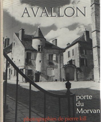 Kill, Pierre - Avallon, porte du Morvan